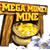 Mega-Money Mine