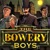 The Bowery Boys